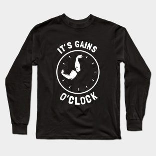 It's Gains O'Clock Long Sleeve T-Shirt